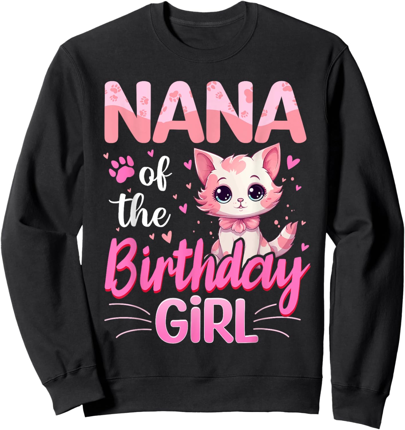 Nana Of The Birthday Girl Cute Cat Lover Kitten Kid Sweatshirt - Sweatshirt | Black