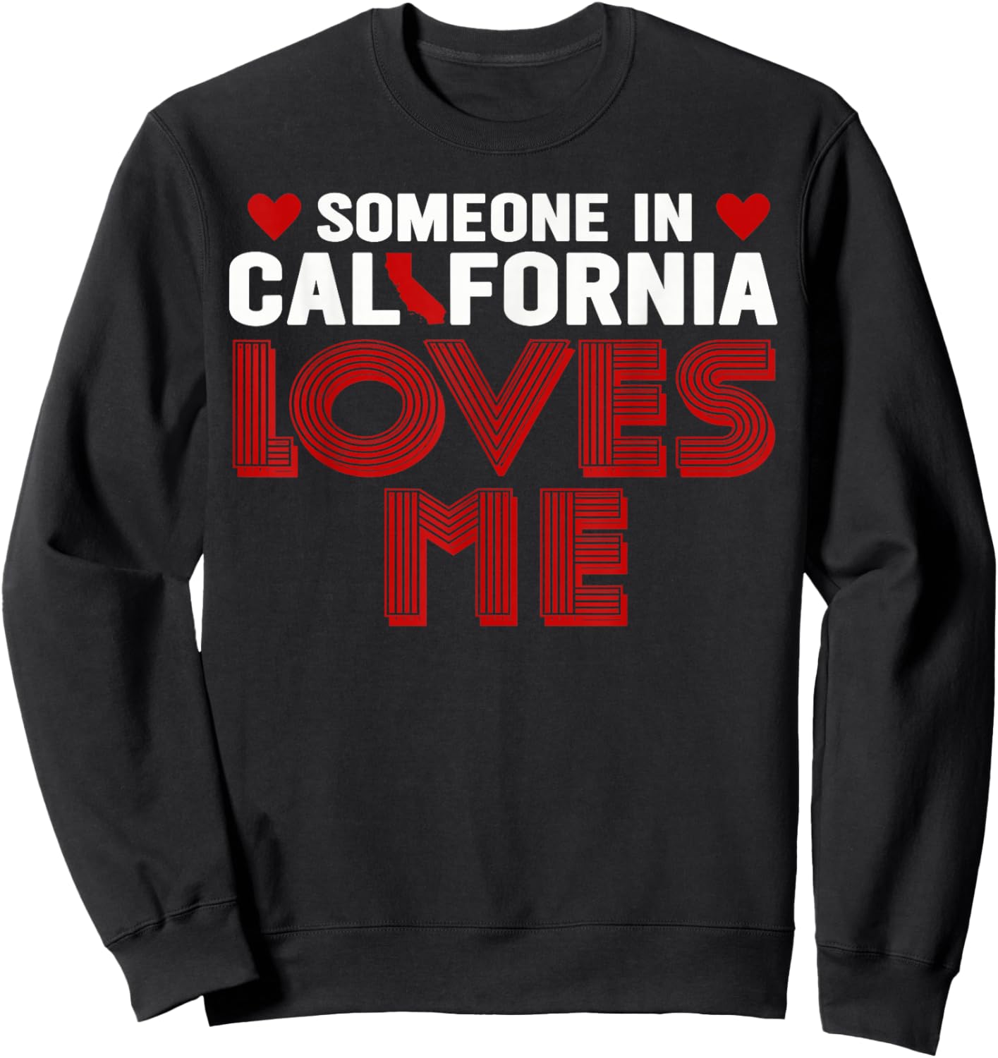 Someone In California Loves Me Sweatshirt - Sweatshirt | Black