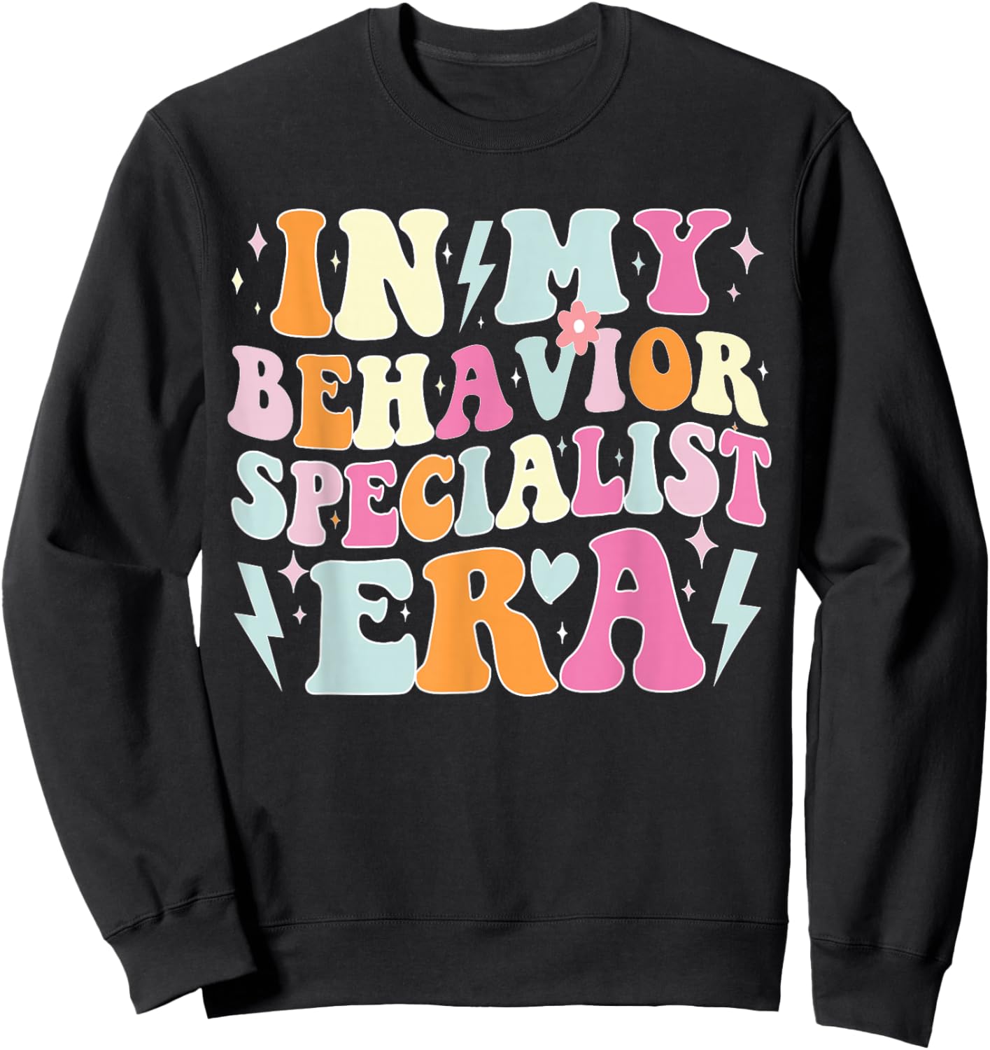 Groovy in My Behavior Specialist Era Funny Behavior Teachers Sweatshirt - Sweatshirt | Black