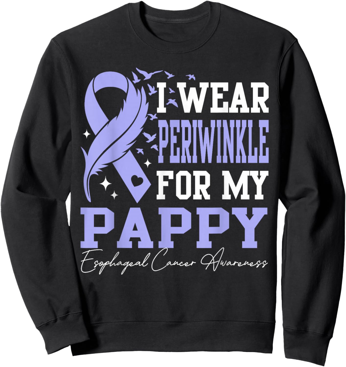 I Wear Periwinkle for My Pappy Esophageal Cancer Sweatshirt - Sweatshirt | Black