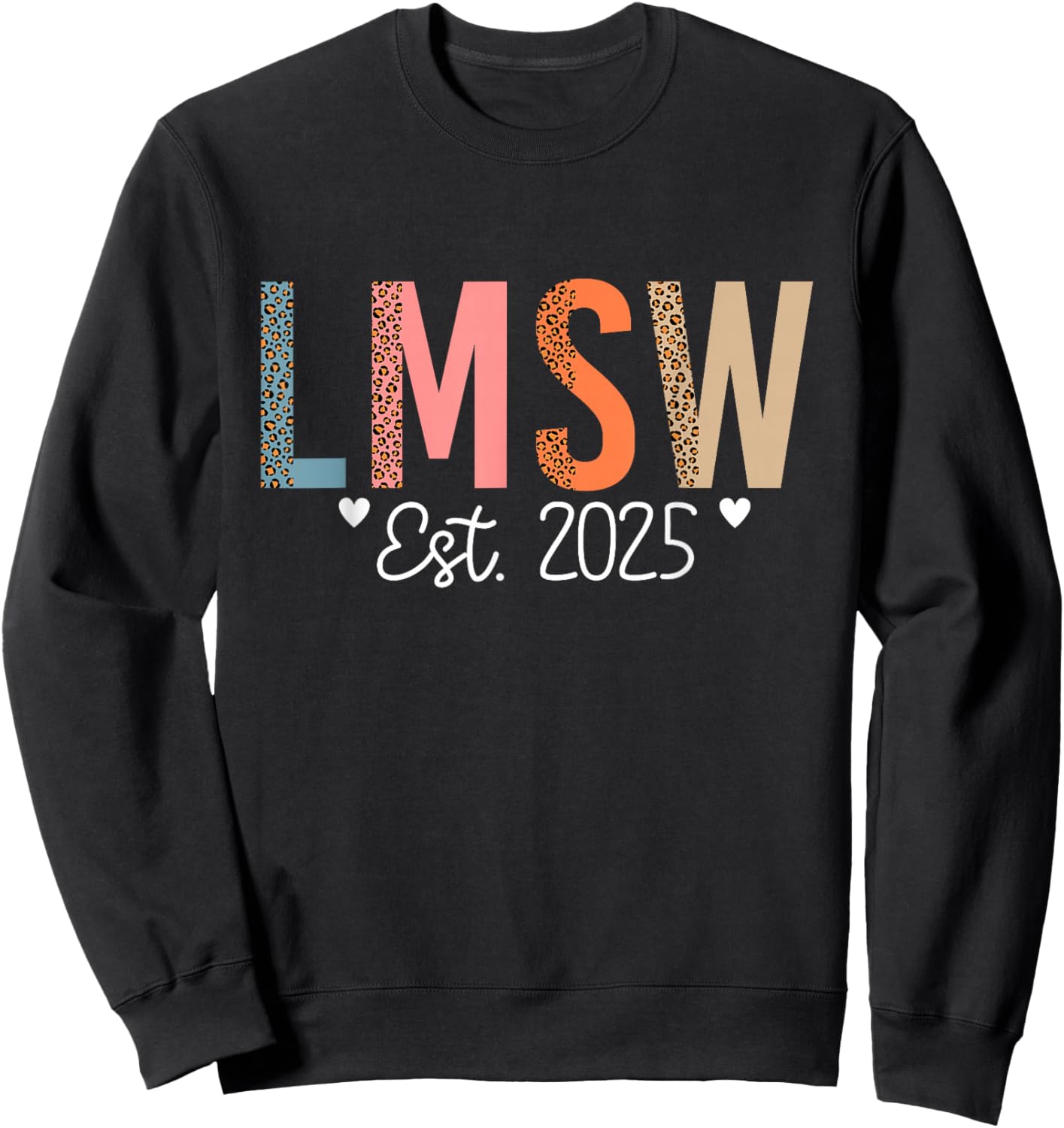 LMSW Est 2025 Licensed Master Social Worker MSW Month Sweatshirt - Sweatshirt | Black