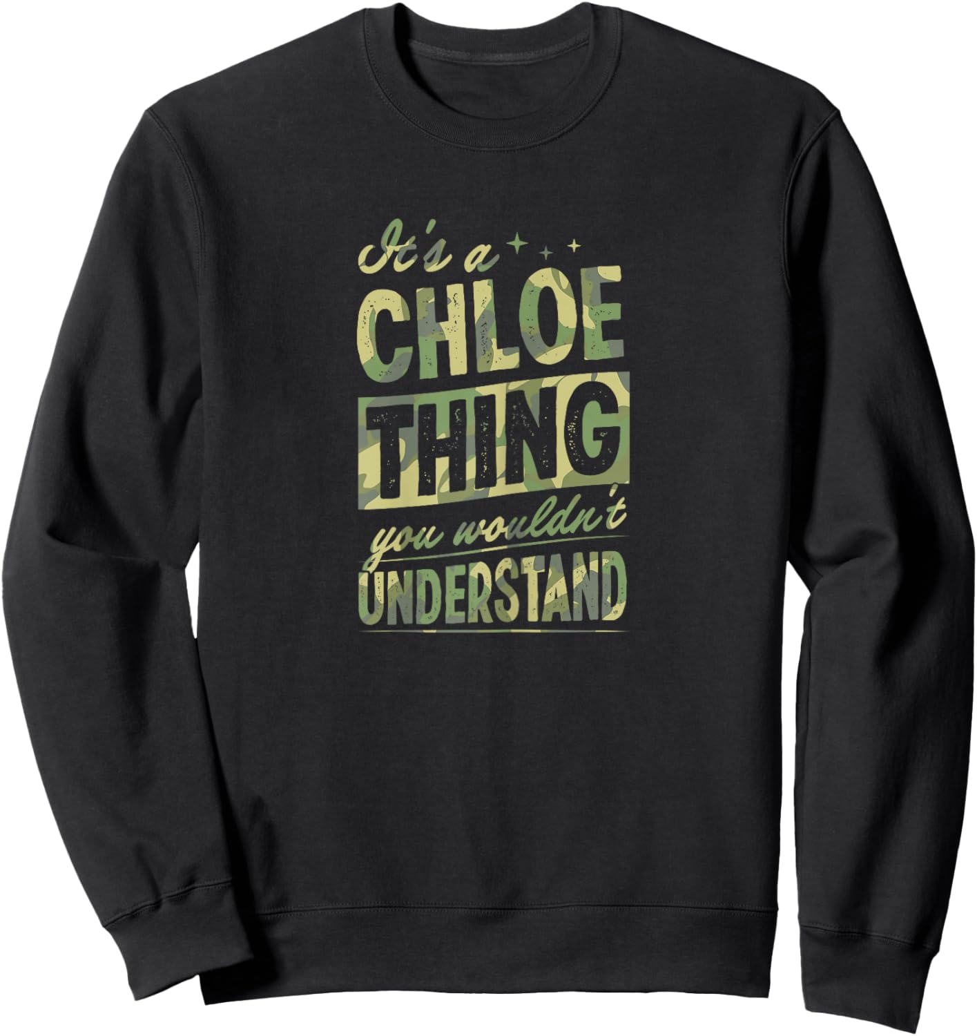 It's A Chloe Thing You Wouldn't Understand First Name Joke Sweatshirt - Sweatshirt | Black