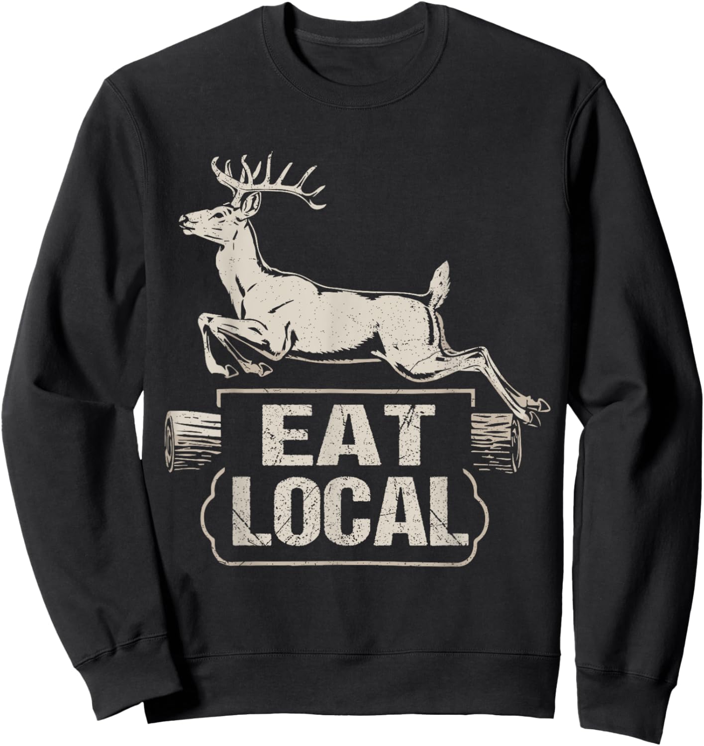 Eat Local Deer Funny Joke Hunting Dad Hunter Deer Sweatshirt - Sweatshirt | Black