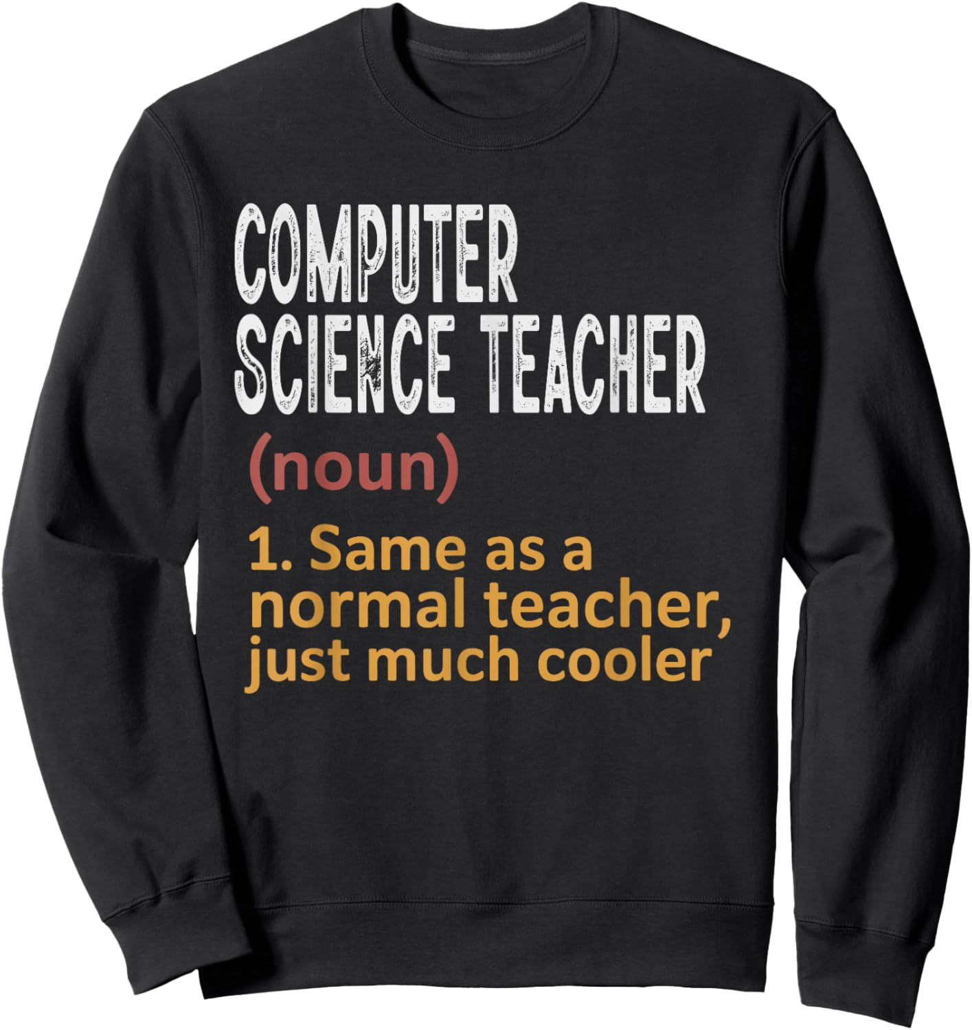 Computer Science Teacher Funny Definition Teacher Sweatshirt - Sweatshirt | Black