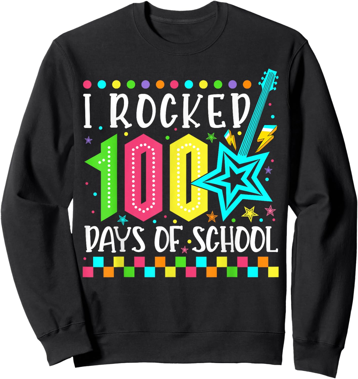 I Rocked 100 Days Of School Happy 100th Day Teacher Kids Sweatshirt - Sweatshirt | Black