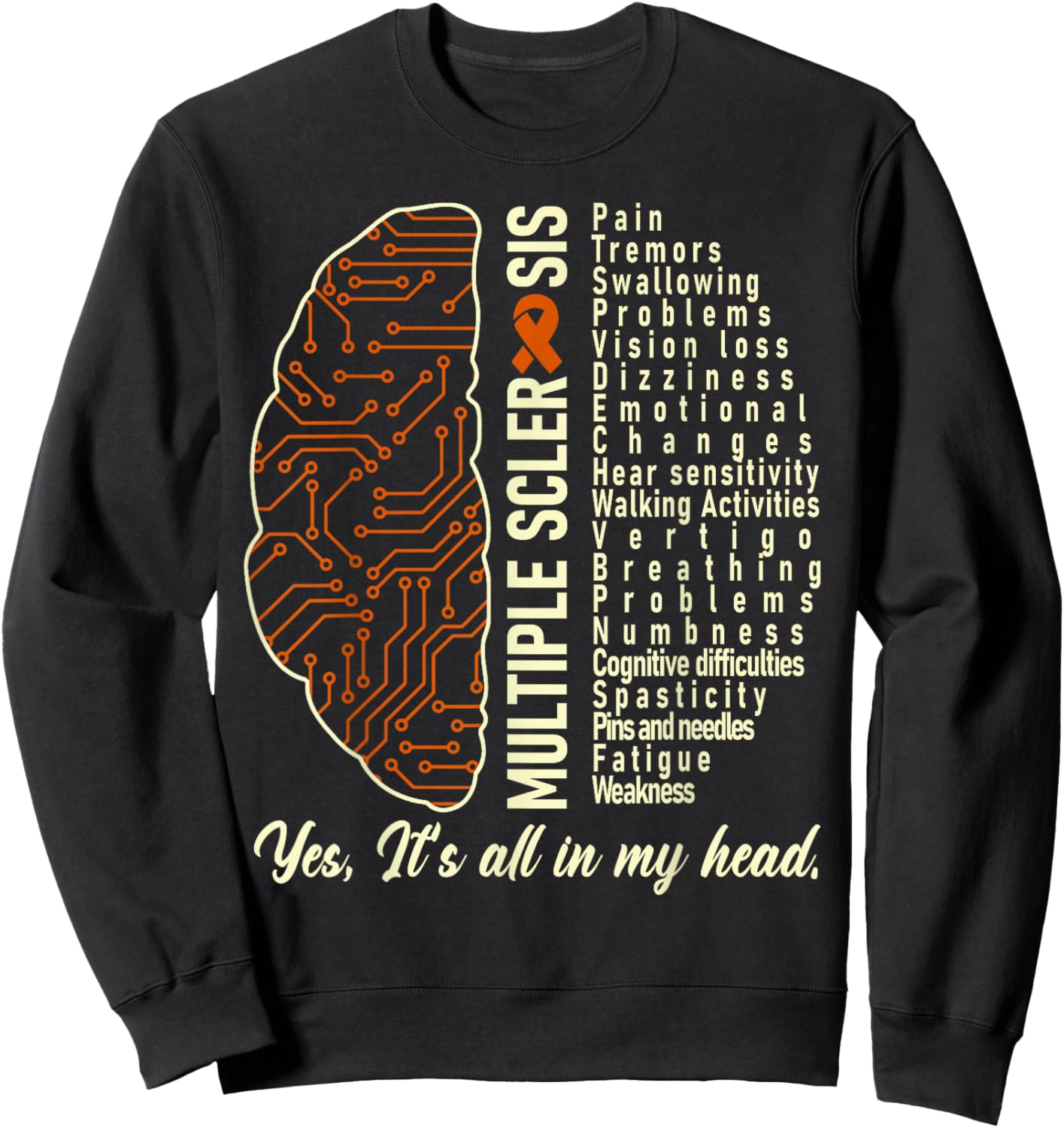 Multiple Sclerosis Yes It's All In My Head Brain Circuit Sweatshirt - Sweatshirt | Black