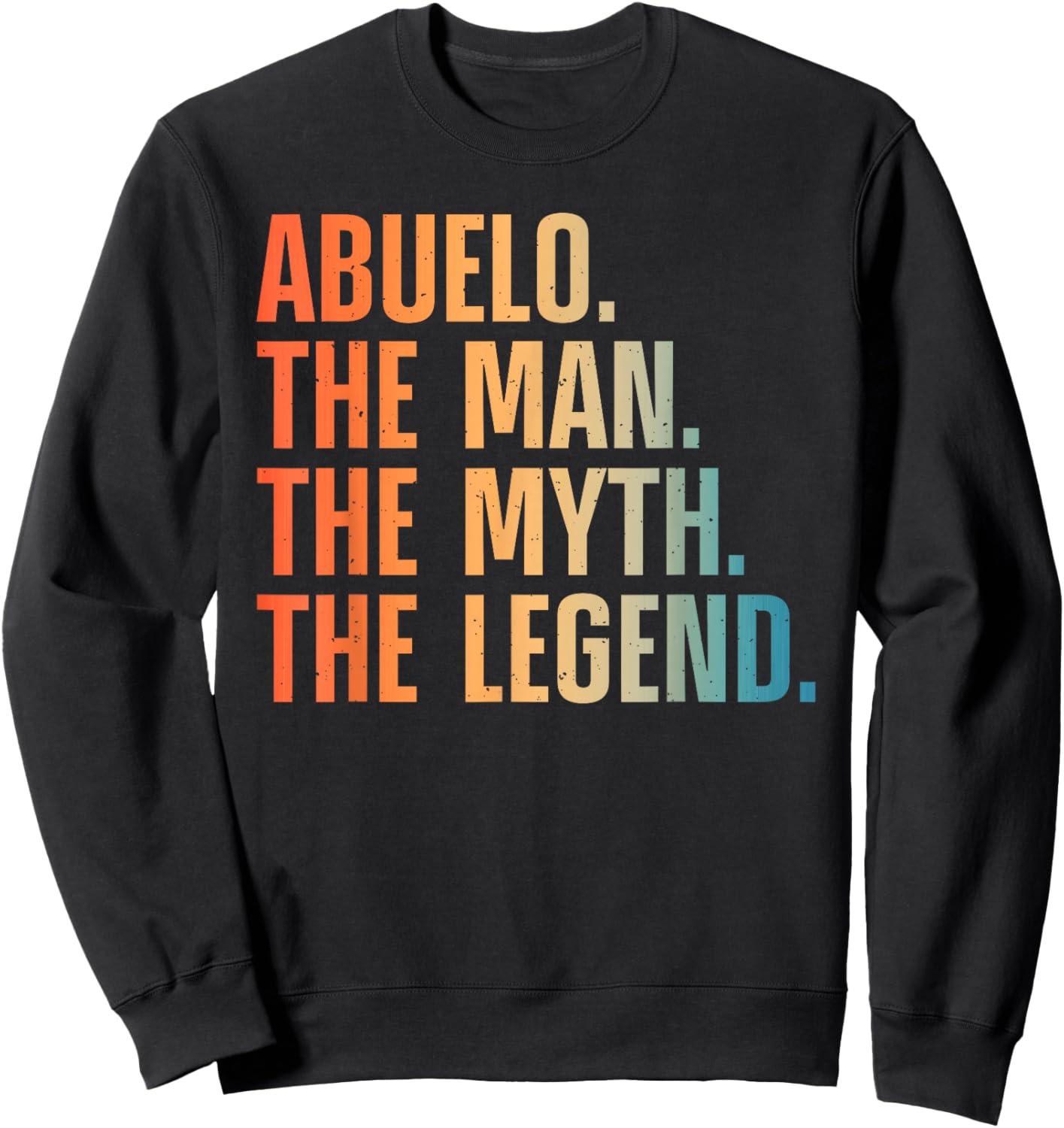 Abuelo Design For Grandpa Grandfather From Grandkids Abuelo Sweatshirt - Sweatshirt | Black