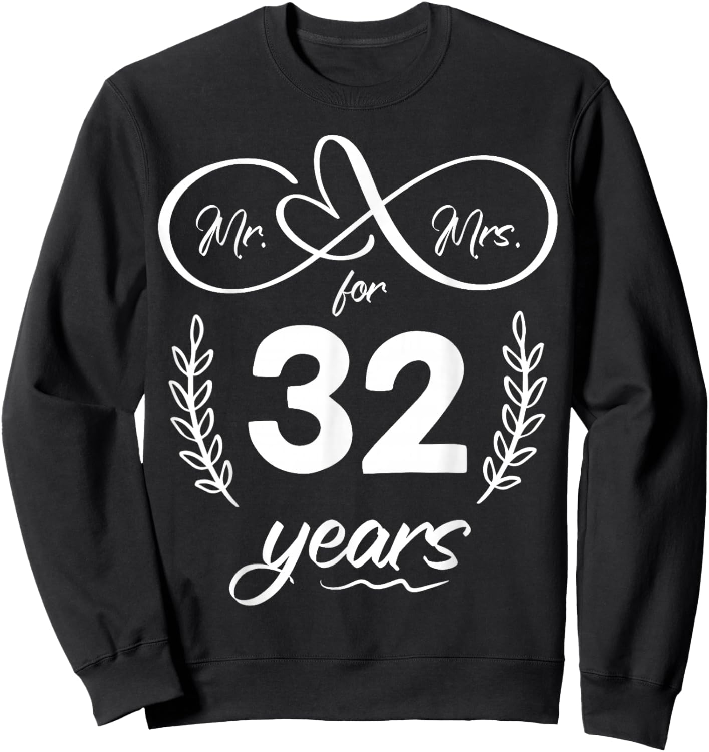 Mr. and Mrs. For 32 Years 32nd Anniversary Wife and Husband Sweatshirt - Sweatshirt | Black