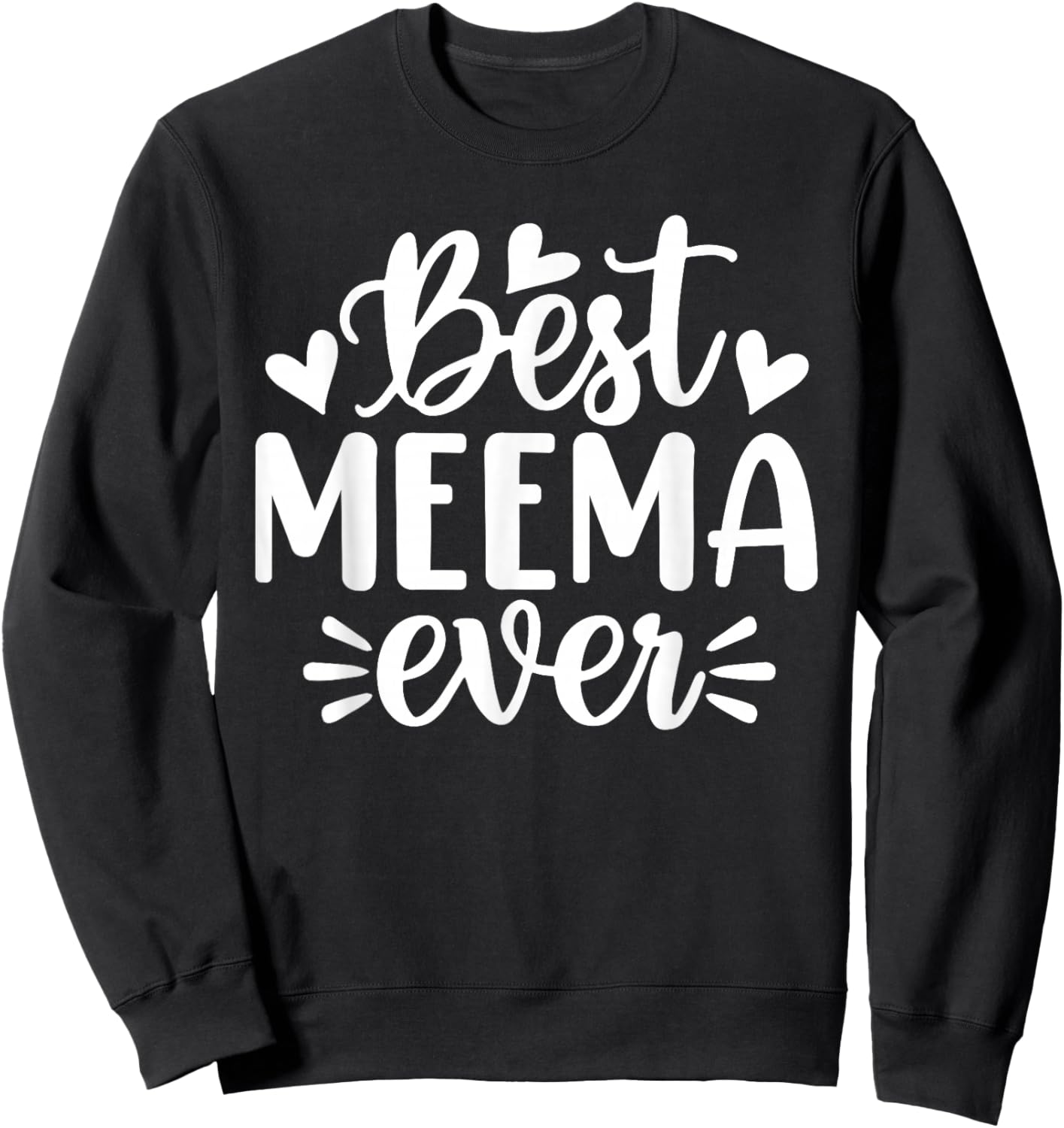 Best Meema Ever Funny Mother's Day Grandma Sweatshirt - Sweatshirt | Black