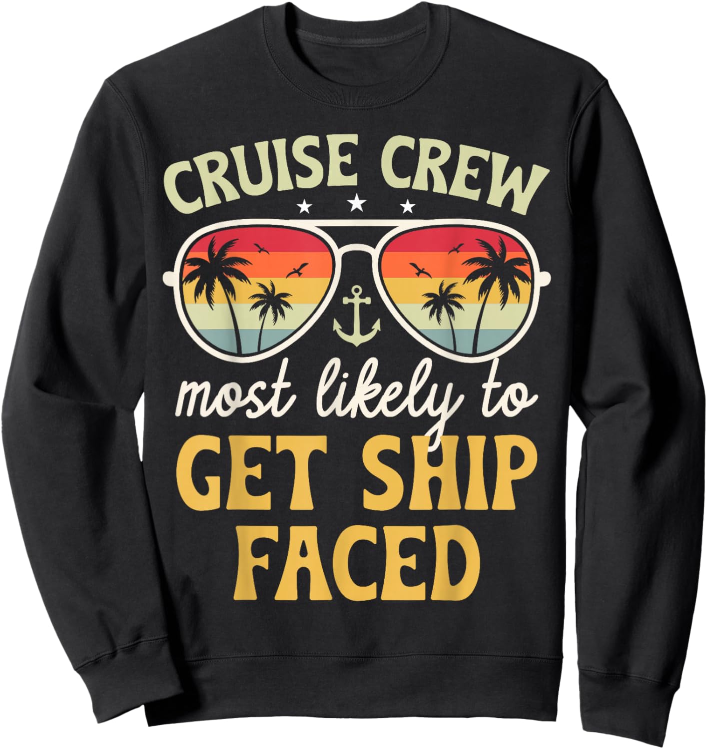 Most Likely To Get Ship Faced Matching Family Cruise 2025 Sweatshirt - Sweatshirt | Black