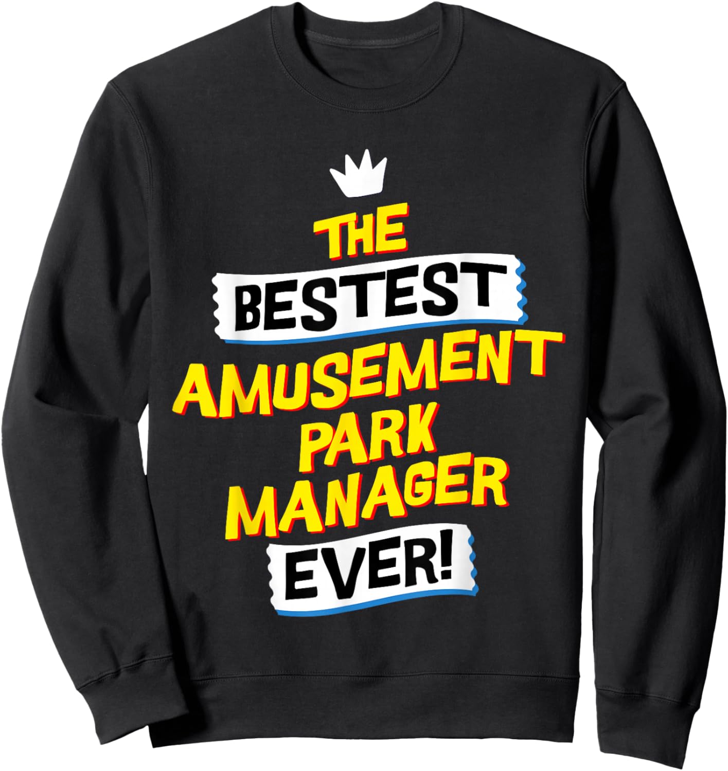 Best Amusement Park Manager, Funny Job Occupation Sweatshirt - Sweatshirt | Black