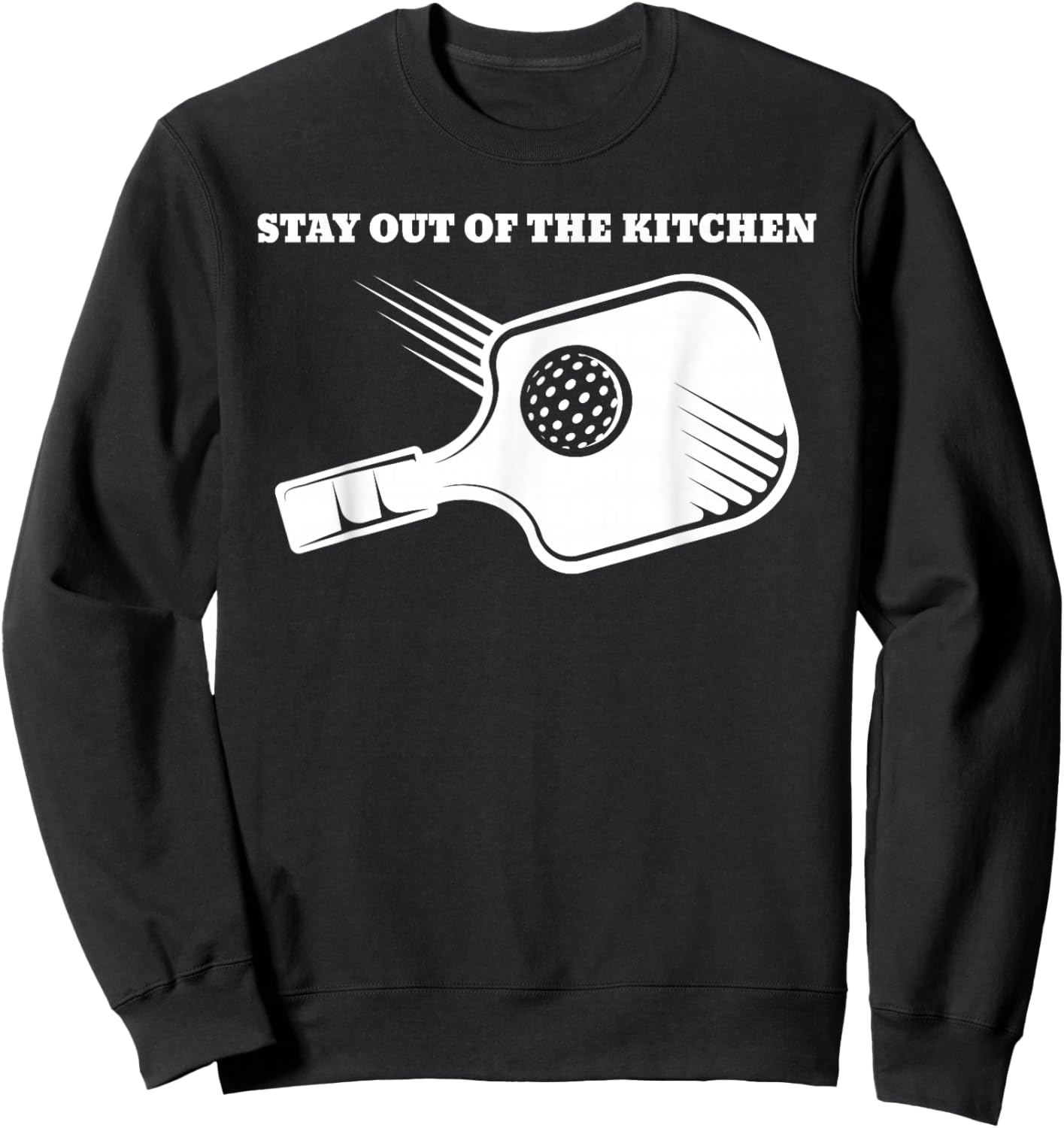 Funny Pickleball Stay out of the Kitchen Sweatshirt - Sweatshirt | Black