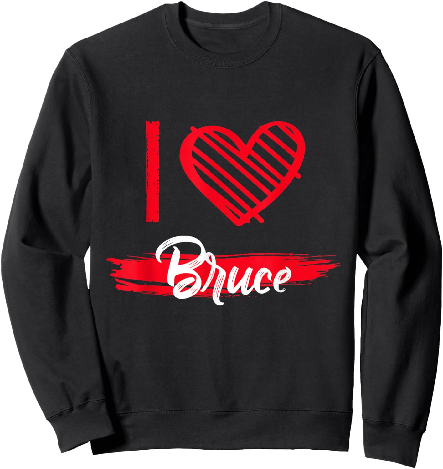 I Love Bruce I Heart Bruce Sweatshirt - Sweatshirt | Black