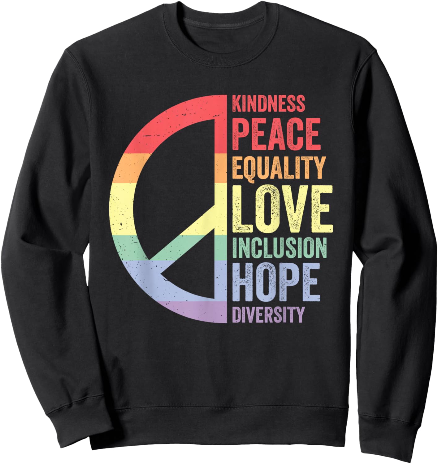 Kindness Peace Equality Love Inclusion Hope Diversity Sweatshirt - Sweatshirt | Black