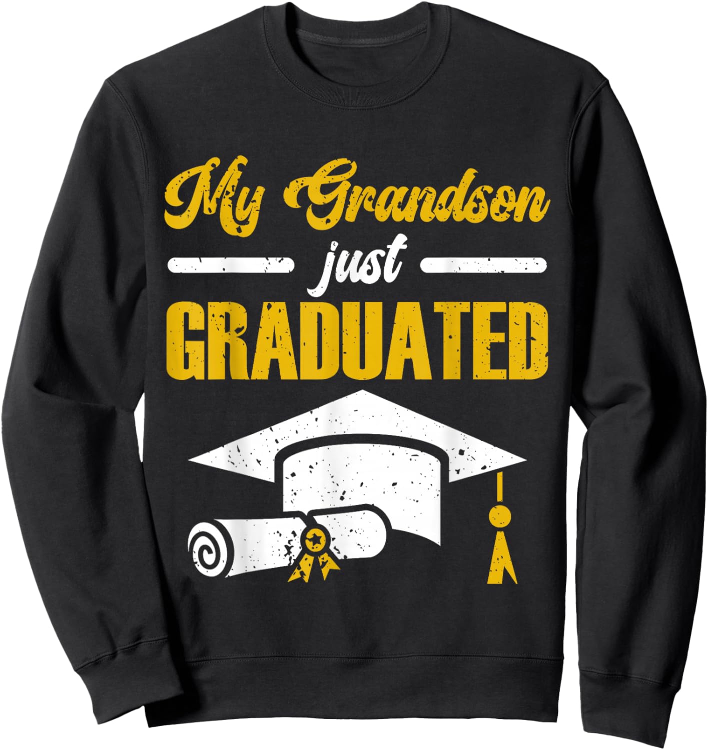 My Grandson Just Graduated Granny Grandma Of Graduate Sweatshirt - Sweatshirt | Black