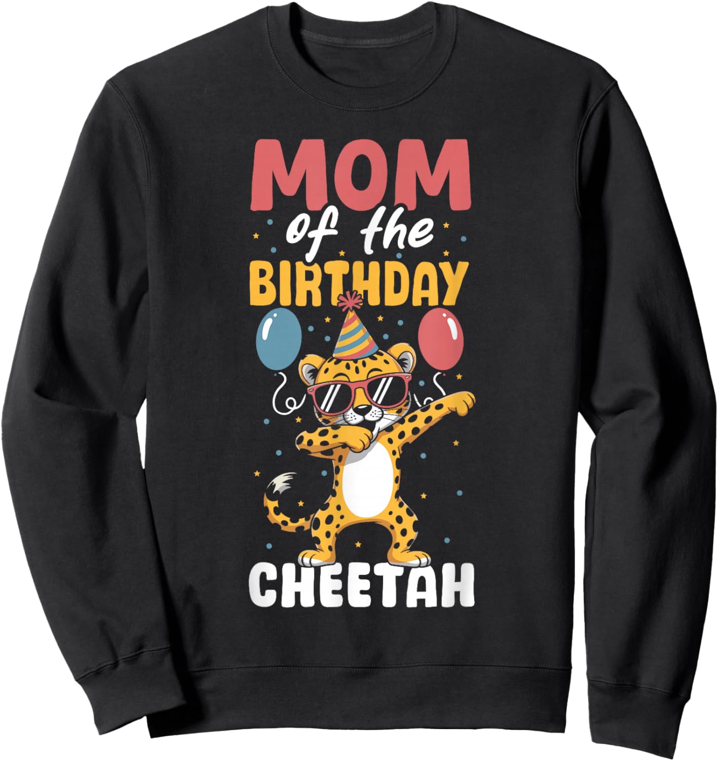 Mom of The Birthday Girl Boy Cheetah Sweatshirt - Sweatshirt | Black