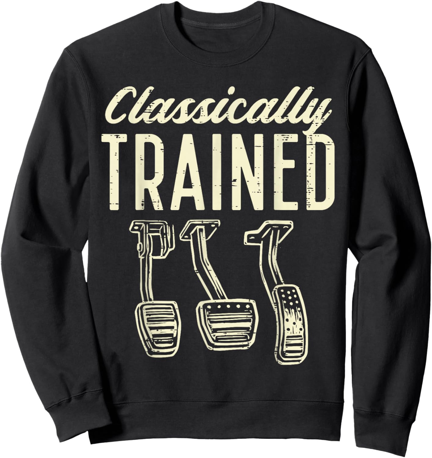Classically Trained Manual Car Pedals Racing Men Women Kids Sweatshirt - Sweatshirt | Black