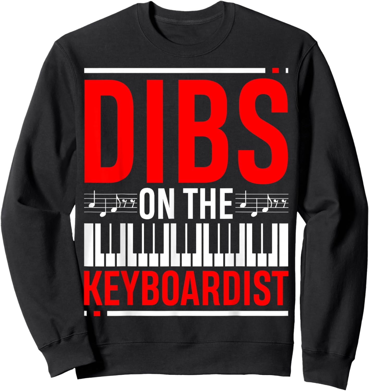 Dibs On The Keyboardist Funny Music Lover Gift Humor Sweatshirt - Sweatshirt | Black