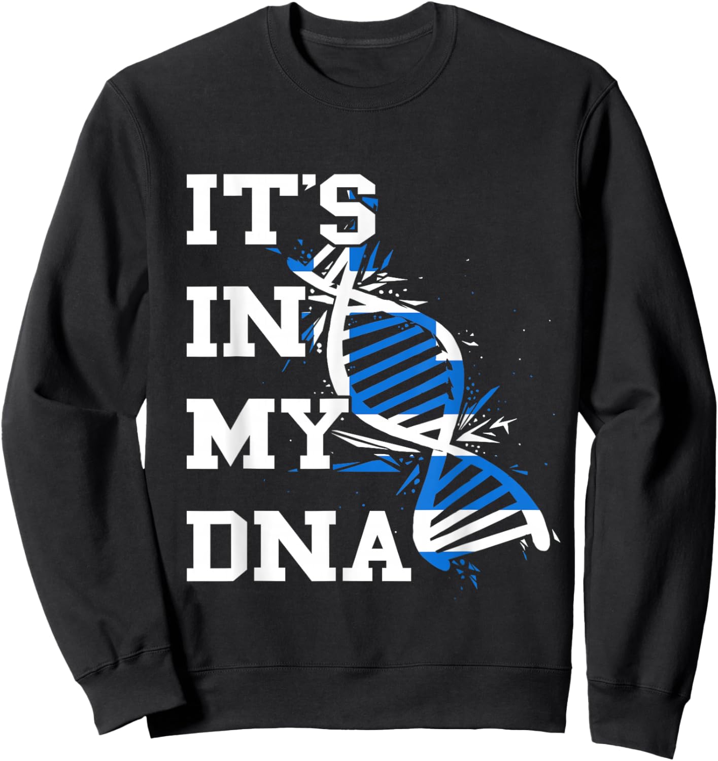 Greece It's In My DNA Hellenic Greek Flag Greek Roots Sweatshirt - Sweatshirt | Black
