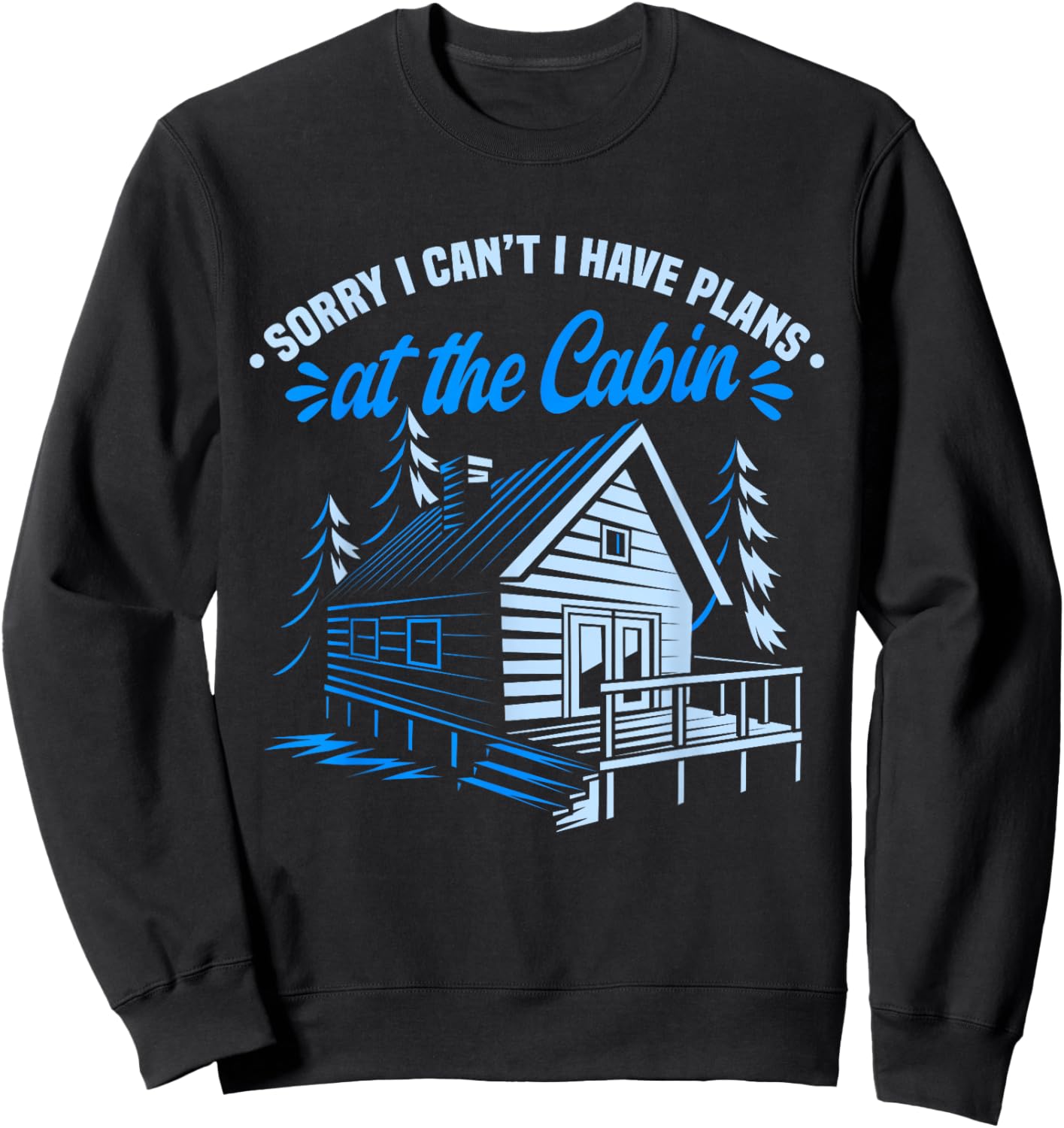 Cabin Owner I Have Plans In The Cabin Sweatshirt - Sweatshirt | Black