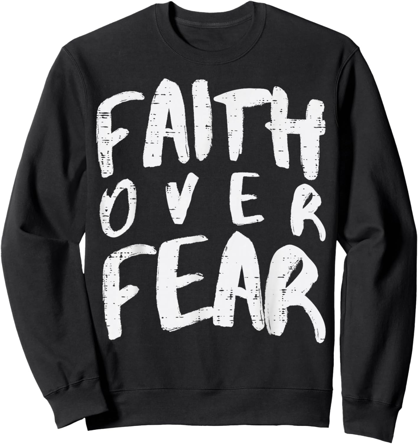 Christian Faith Over Fear Religious Boys Girl Kids Men Women Sweatshirt - Sweatshirt | Black