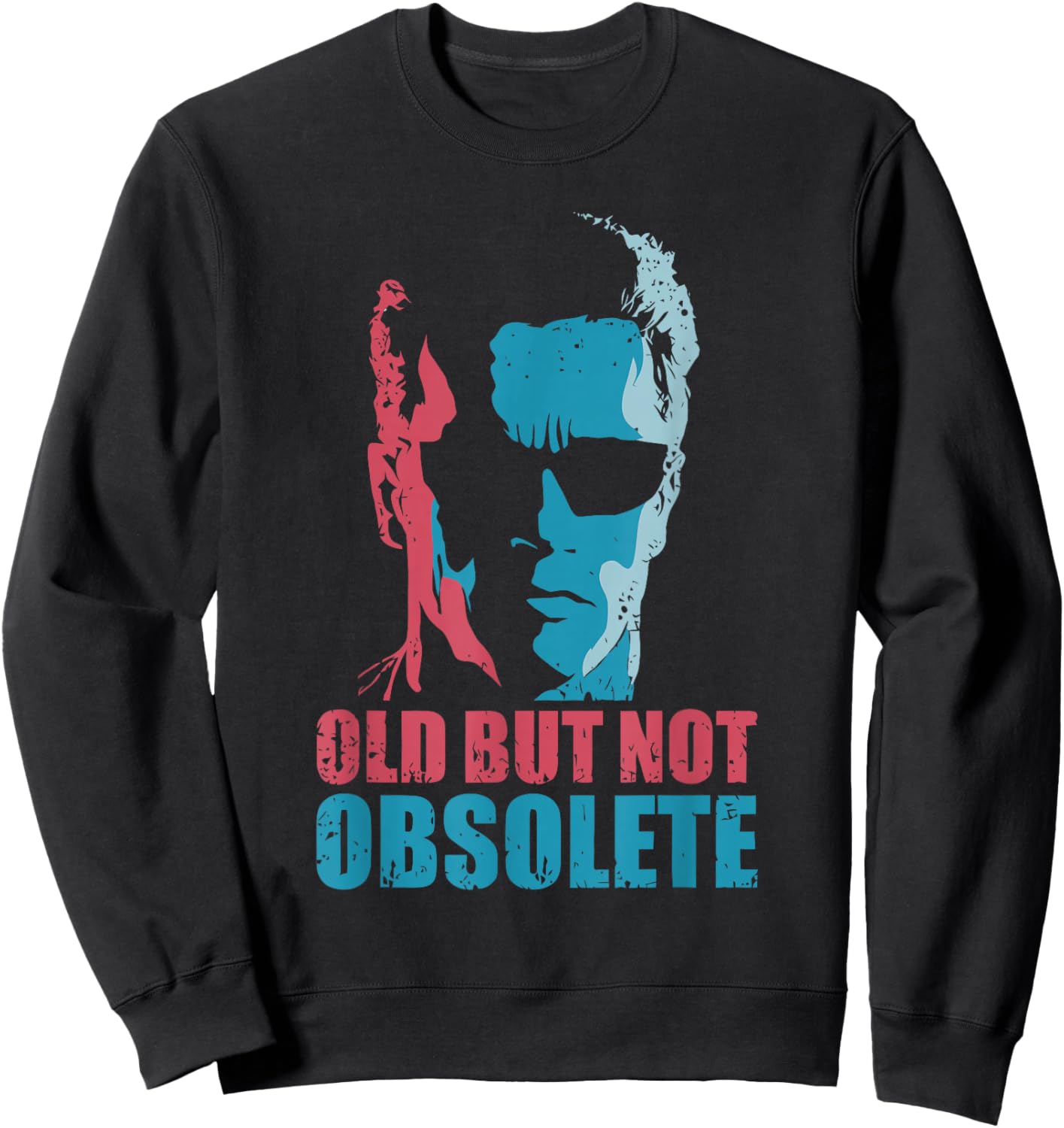 Old But Not Obsolete Funny Design Sweatshirt - Sweatshirt | Black