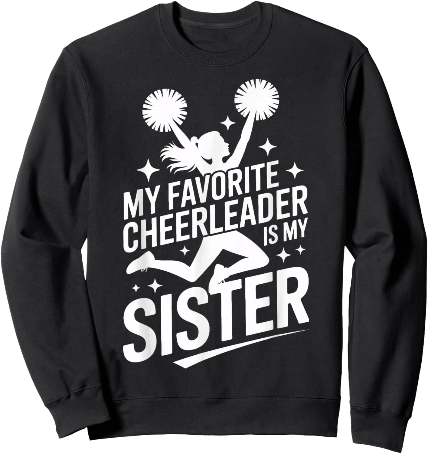 My Favorite Cheerleader is My Sister Cheer Squad Sweatshirt - Sweatshirt | Black