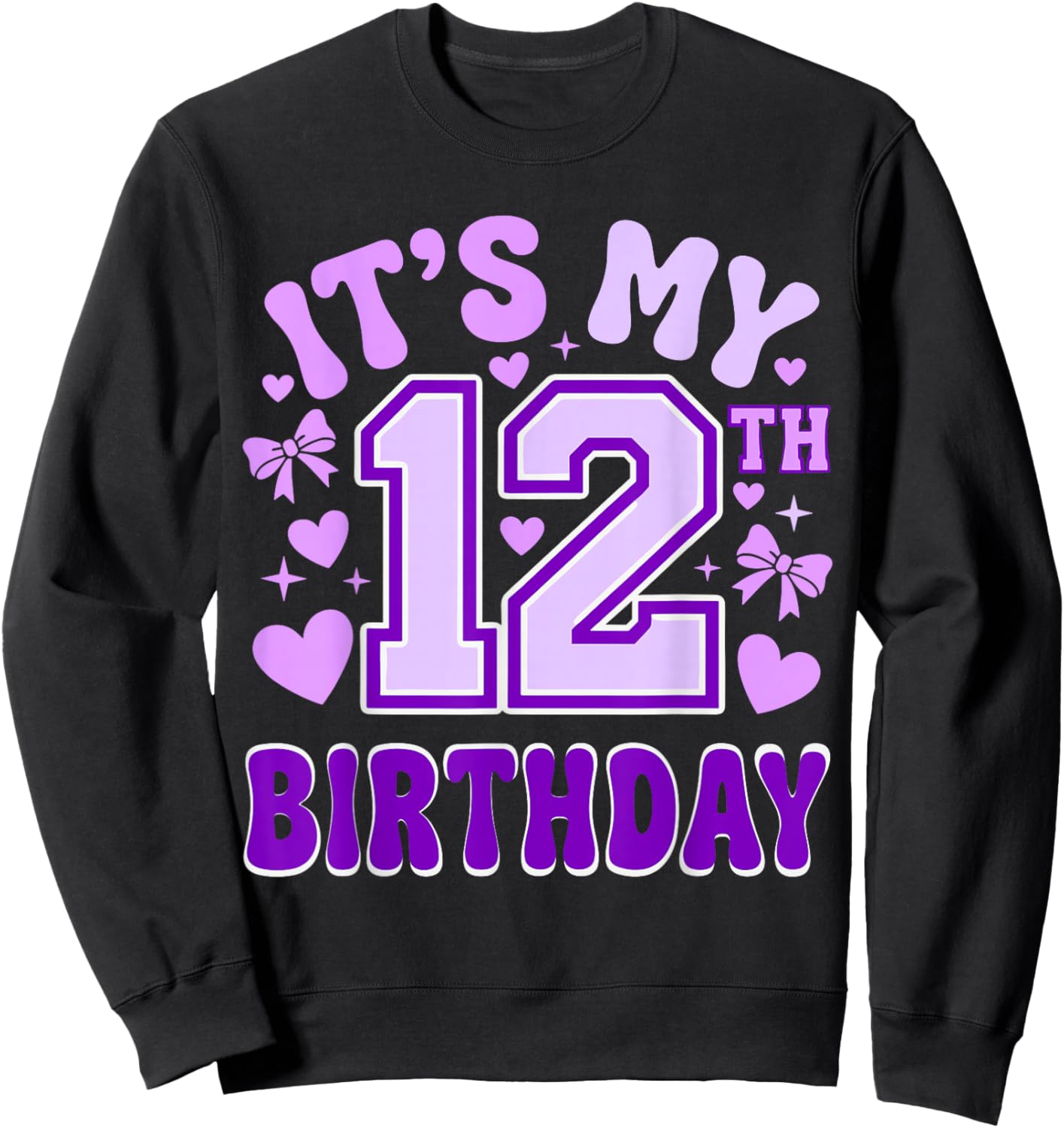 12th Birthday Girls Apparel Twelve Years Old It's My 12 Bday Sweatshirt - Sweatshirt | Black
