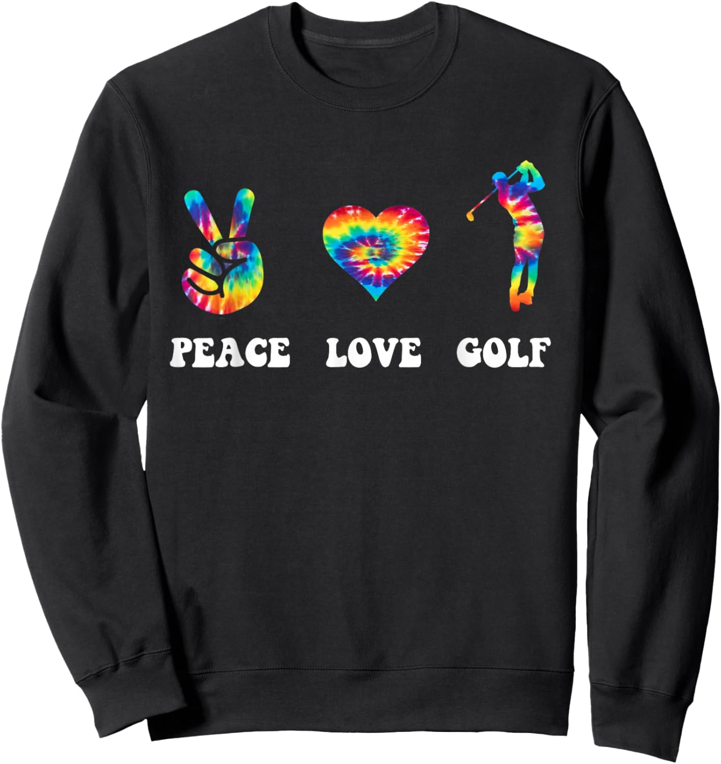 Peace Love Golf Funny Tie Dye Golf Lovers Sweatshirt - Sweatshirt | Black