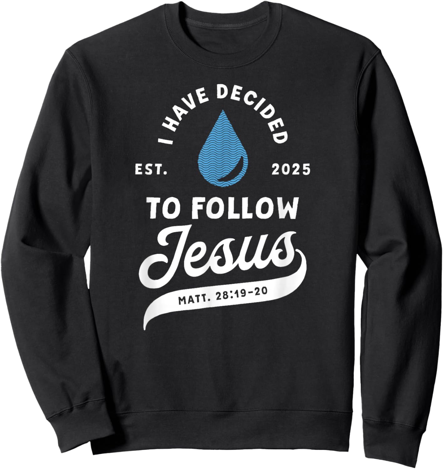 I Have Decided To Follow Jesus Baptism Apparel Christian Baptism -Kids -Adults Black Medium 6 Short Sleeve Ribbed Cuff Sweatshirt - Sweatshirt | Black