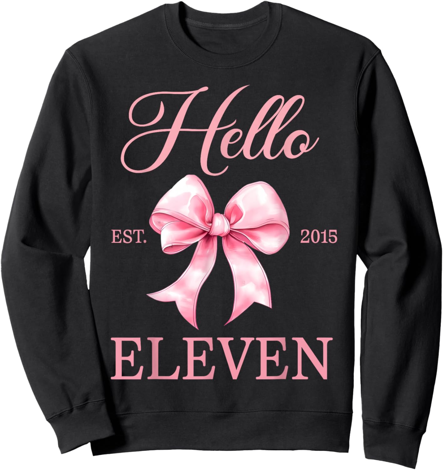 11 Year Old Birthday Girl Coquette Bow Hello Eleven Est 2015 Sweatshirt - Sweatshirt | Black