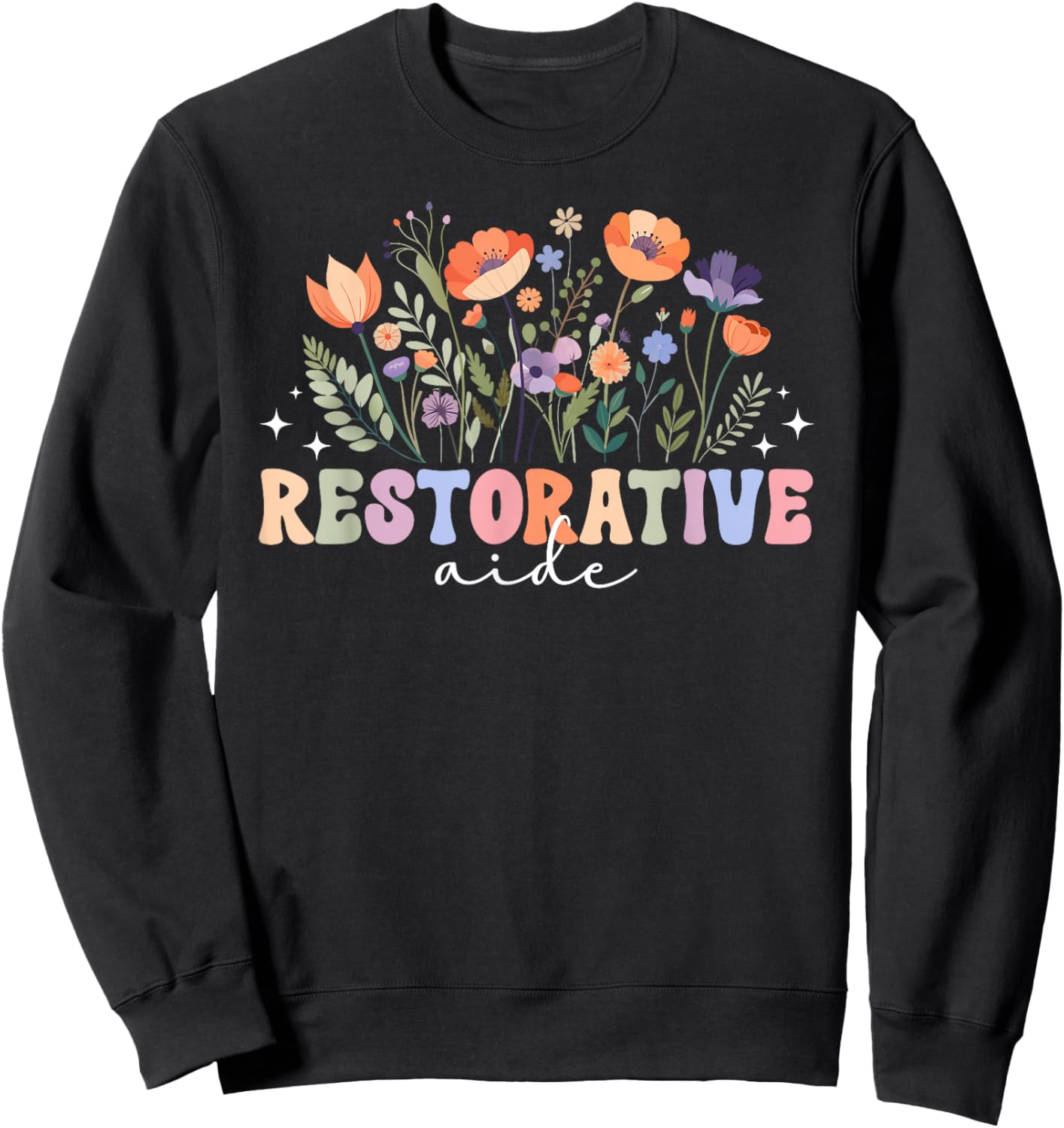 Groovy Restorative Aide Appreciation Restorative Aides Sweatshirt - Sweatshirt | Black