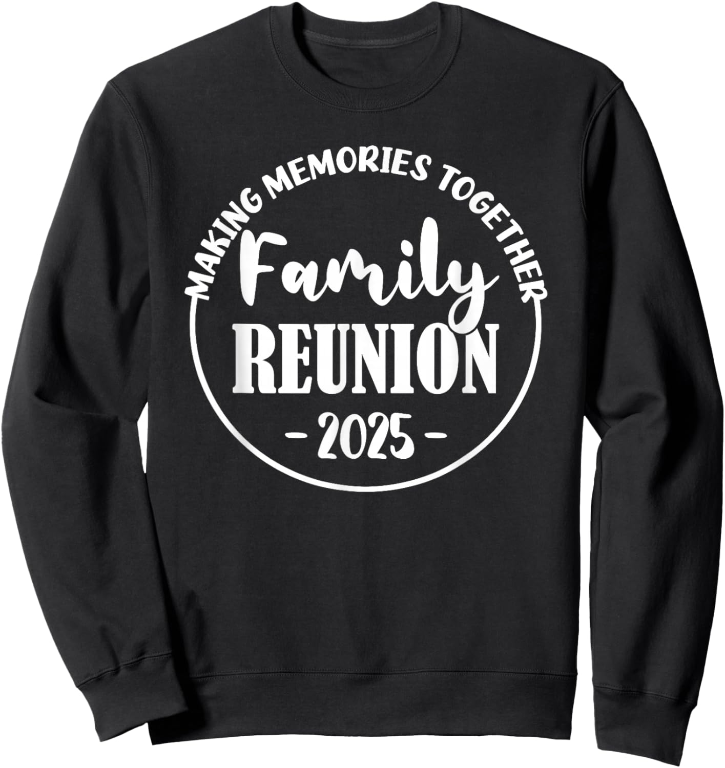 Family Reunion 2025 Sweatshirt - Sweatshirt | Black