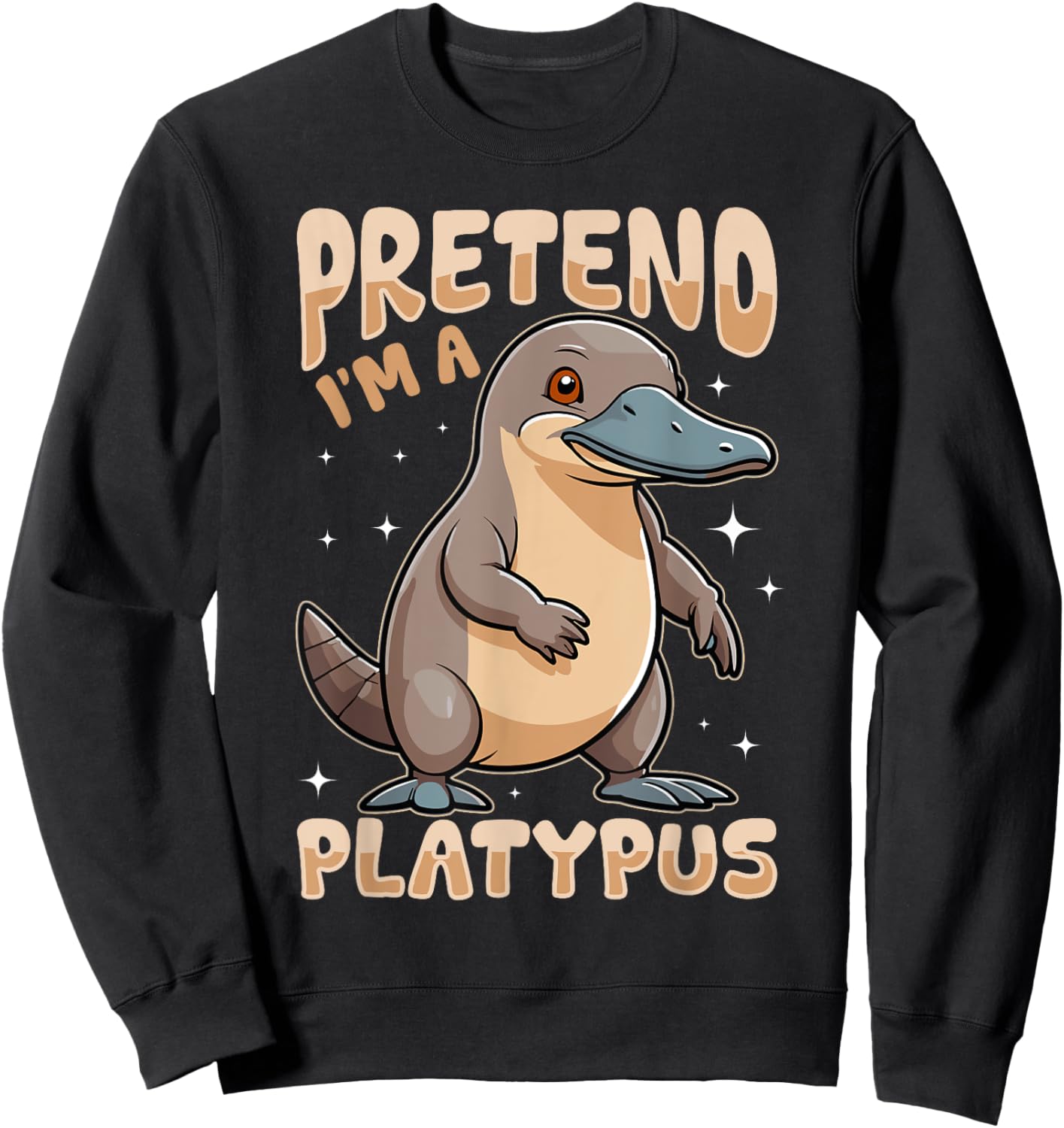 Funny Platypus Animal Pretend I'm A Platypus Sweatshirt - Sweatshirt | Black