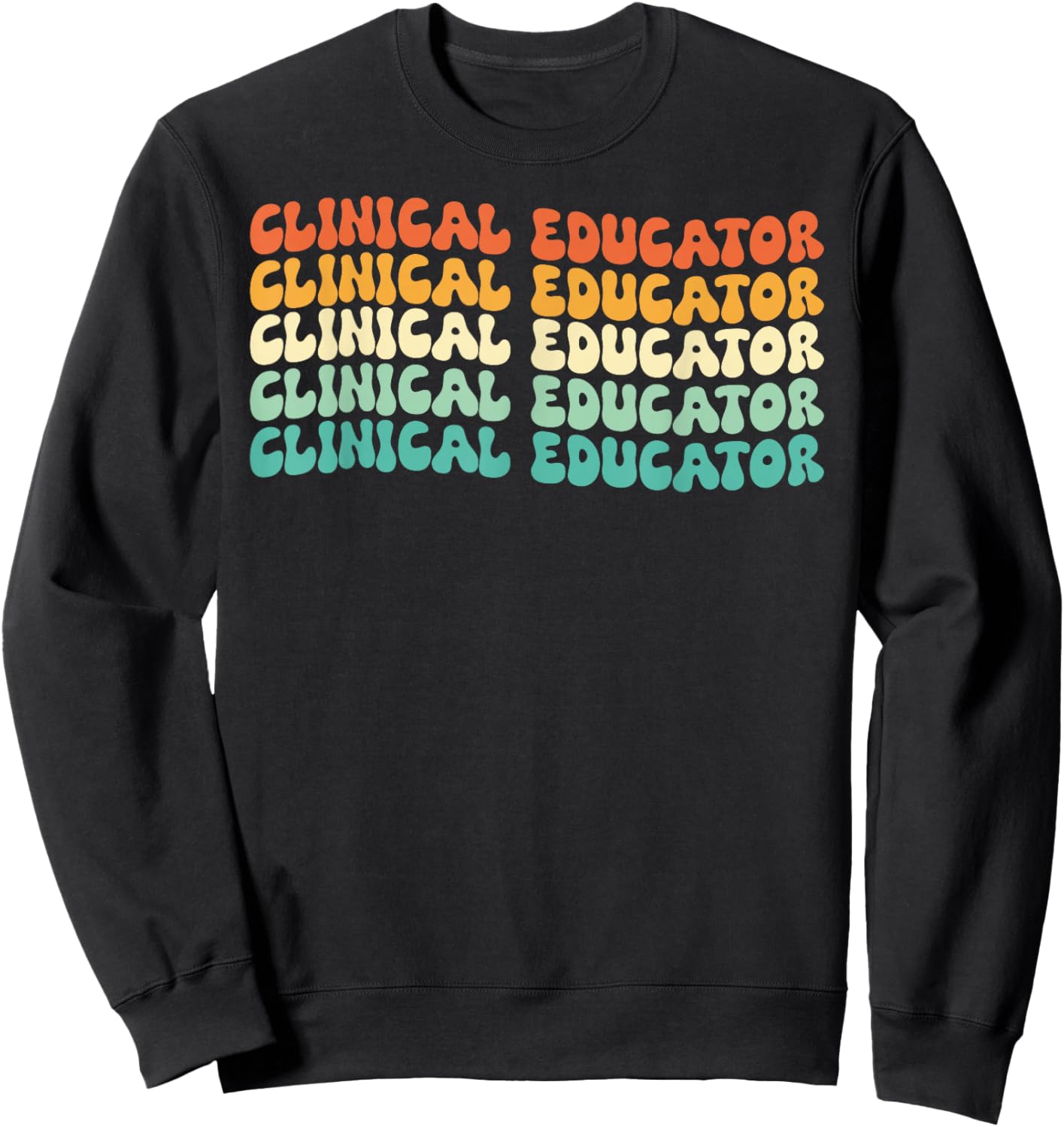 Groovy Clinical Educator Job Title Sweatshirt - Sweatshirt | Black