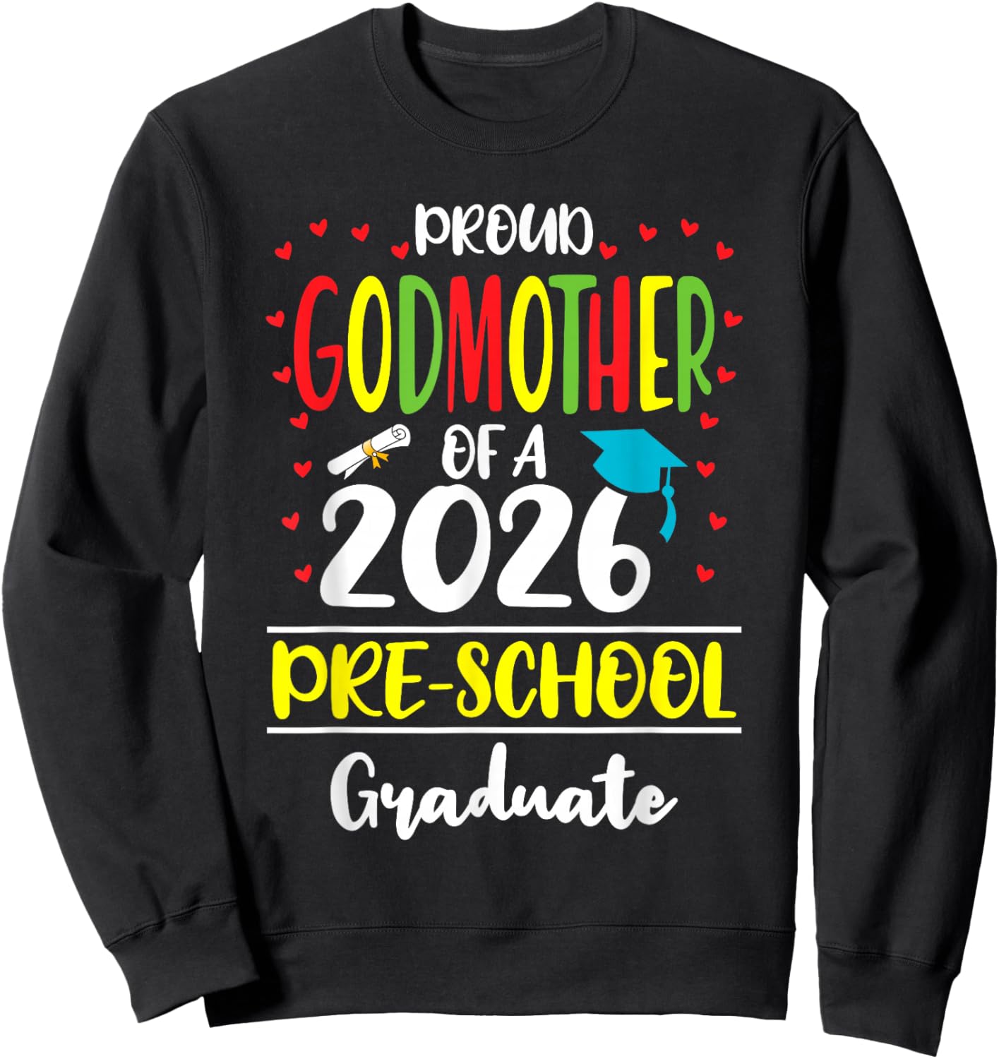 Funny Proud Godmother of a Class of 2026 Pre-School Graduate Sweatshirt - Sweatshirt | Black