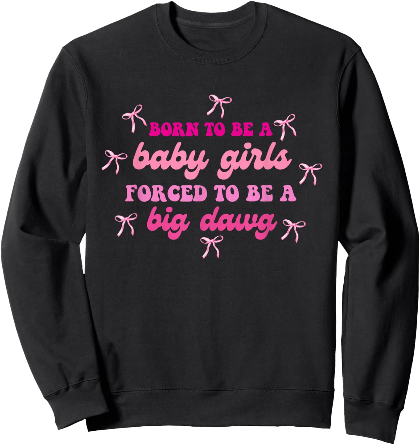 Born to Be A Baby Girls, Big Dawg Sweatshirt - Sweatshirt | Black