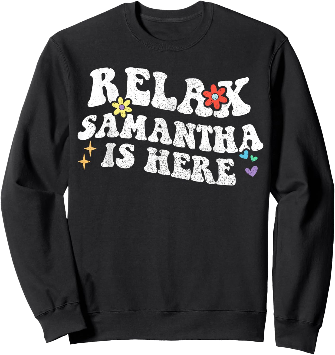 Retro Groovy Relax Samantha Is Here Funny Mother's Day Name Sweatshirt - Sweatshirt | Black
