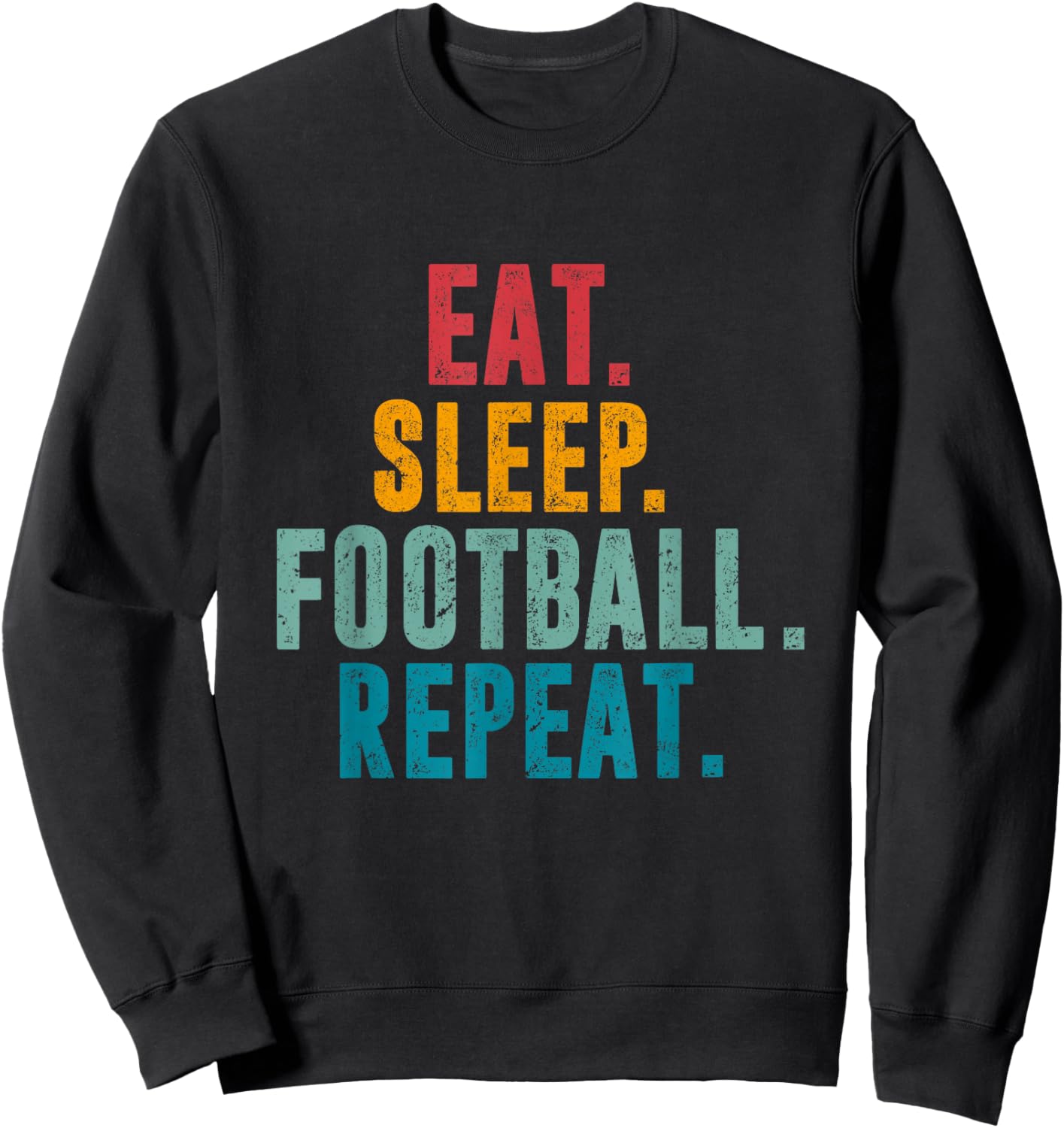 Eat Sleep Football Repeat American Football Player Men Women Sweatshirt - Sweatshirt | Black