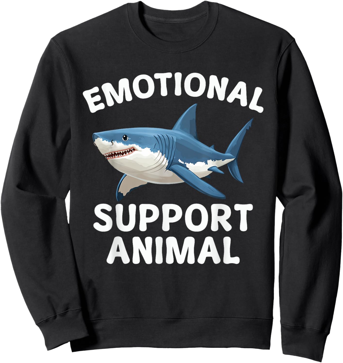 Emotional Support Animal Funny Scary Shark Sweatshirt - Sweatshirt | Black