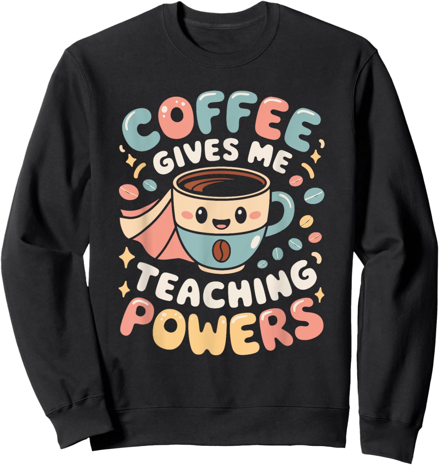 Coffee Gives Me Teaching Powers, Retro Teacher Coffee Sweatshirt - Sweatshirt | Black