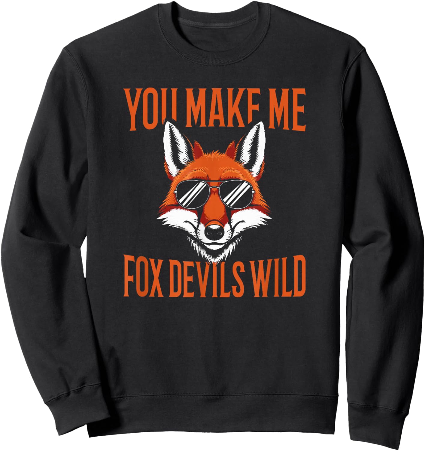 Lustiger Denglisch Spruch You Make Me Fox Devils Wild Sweatshirt - Sweatshirt | Black