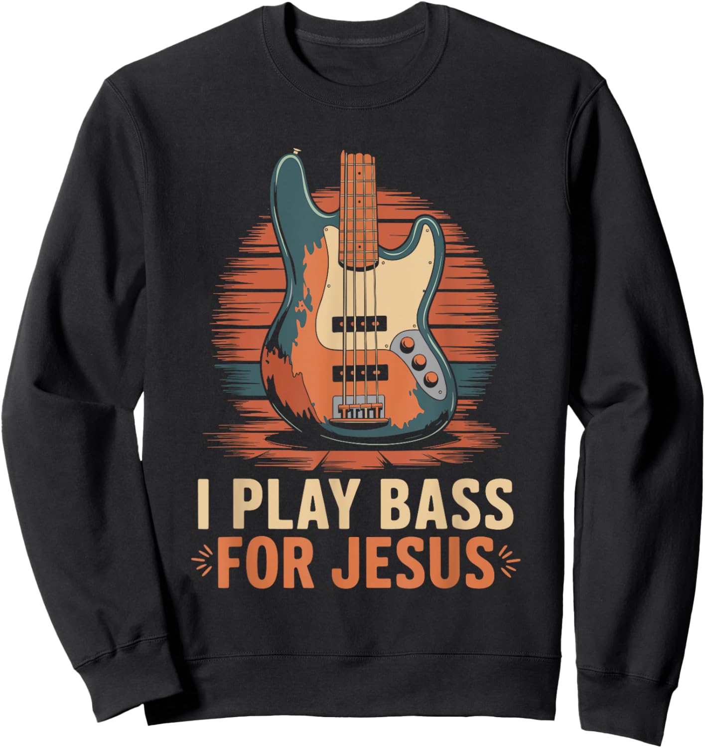 I Play Bass For Jesus, Christian Bassist and Bass Guitar Sweatshirt - Sweatshirt | Black