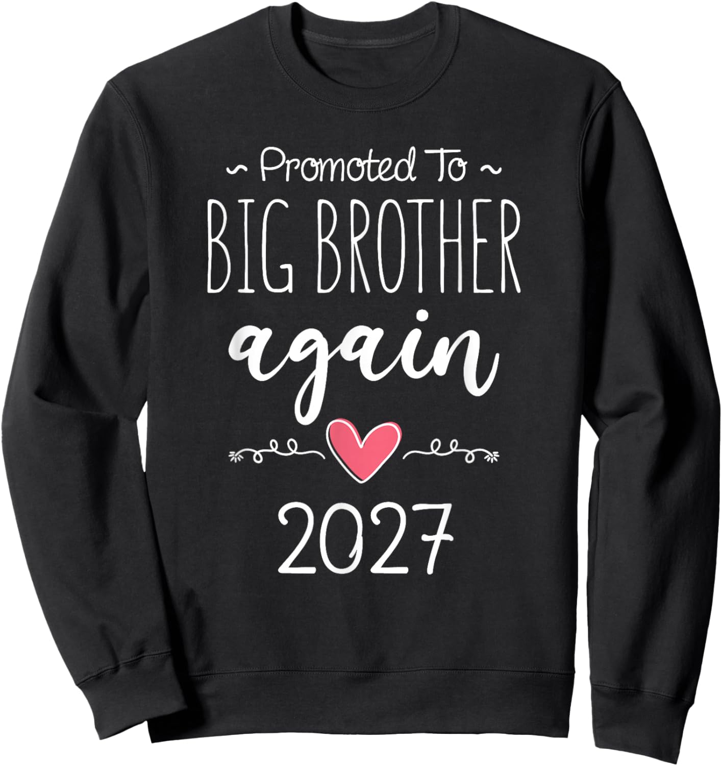 Baby Announcement Again Promoted to Big Brother Again 2027 Sweatshirt - Sweatshirt | Black