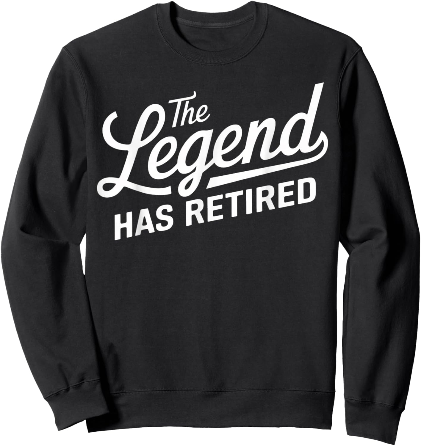 Funny Retirement Women The Legend Has Retired Sweatshirt - Sweatshirt | Black