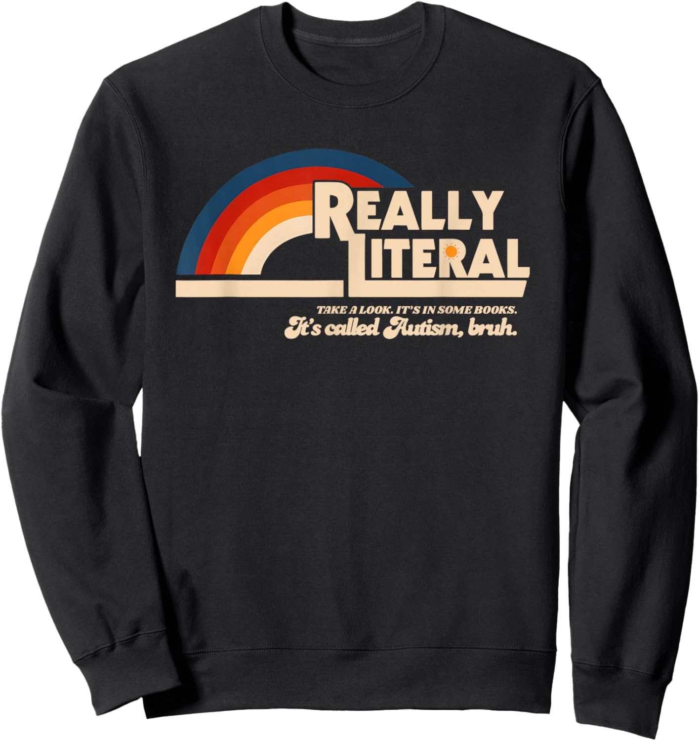 Really Literal Take A Look It’s in Some Books Sweatshirt - Sweatshirt | Black