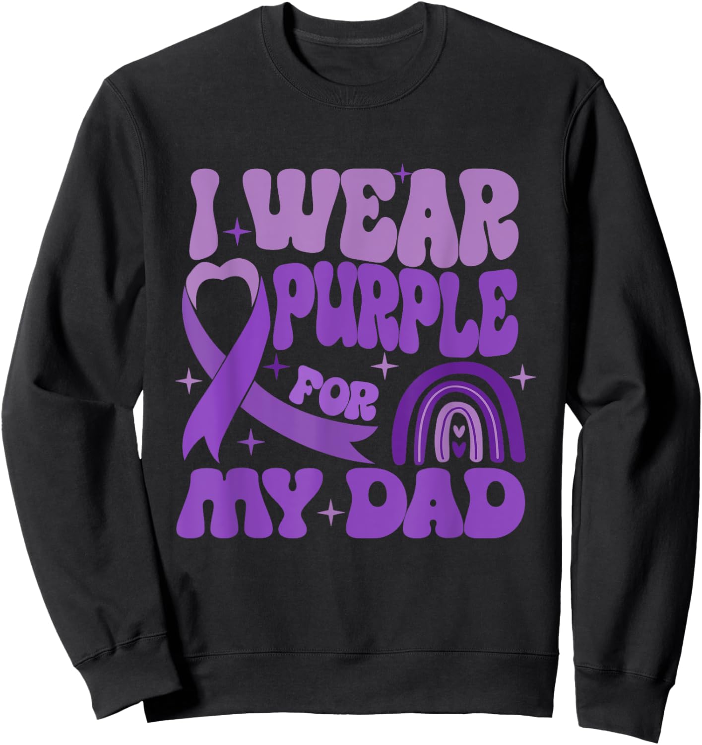 I Wear Purple For My-Dad Alzheimers Awareness Purple Ribbon Sweatshirt - Sweatshirt | Black