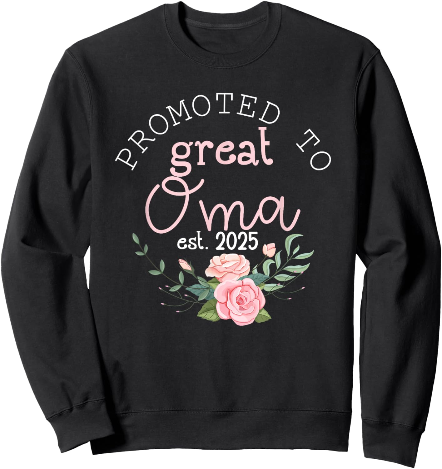 Promoted to Great Oma Grandma 2025 Gifts First Time Grandma Sweatshirt - Sweatshirt | Black