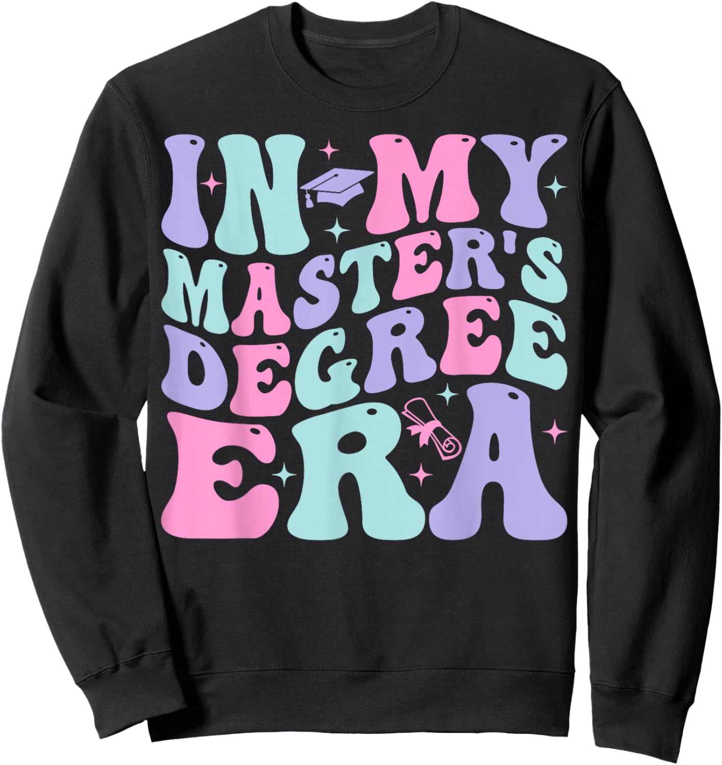 In My Master's Degree Era Graduation Master Degree Sweatshirt - Sweatshirt | Black