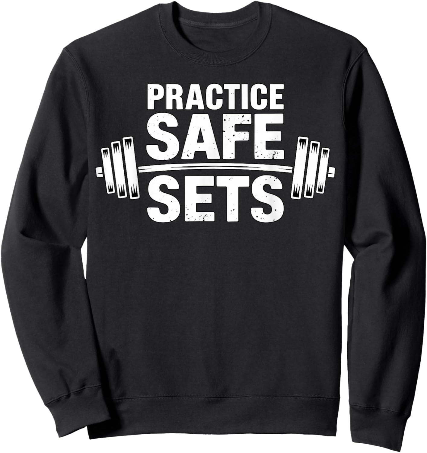 Practice Safe Sets Funny Gym Fitness Weightlifting Sweatshirt - Sweatshirt | Black